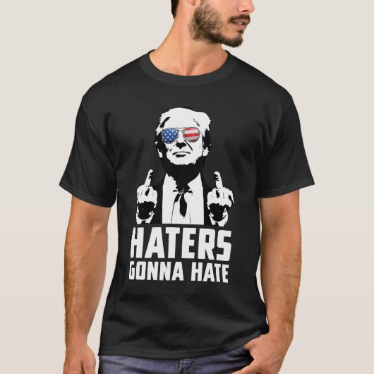 Funny Haters Gonna Hate President Donald Trump T-shirt (Voorkant)