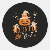 Funny Haunted By 6 7 Tee For Men Women  Ronde Sticker (Voorkant)