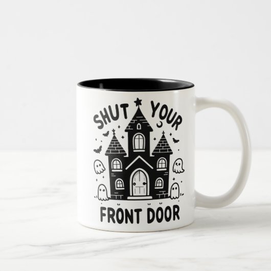 Funny Haunted Castle Mugs – “Shut Your Front Door” Tweekleurige Koffiemok (Rechts)