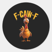 Funny Haunted Chicken F-caw-f Tee Ronde Sticker (Voorkant)
