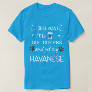 Funny Havanese Dog en Coffee Shirt - Sip en Pet