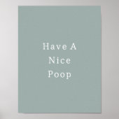Funny Have A Nice Poop Bathroom Poster (Voorkant)