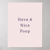 Funny Have A Nice Poop Bathroom Poster (Voorkant)