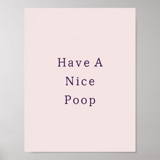 Funny Have A Nice Poop Bathroom Poster (Voorkant)
