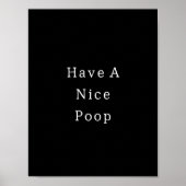 Funny Have A Nice Poop Bathroom Poster (Voorkant)
