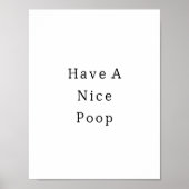 Funny Have A Nice Poop Bathroom Poster (Voorkant)