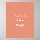 Funny Have A Nice Poop Bathroom Poster (Voorkant)