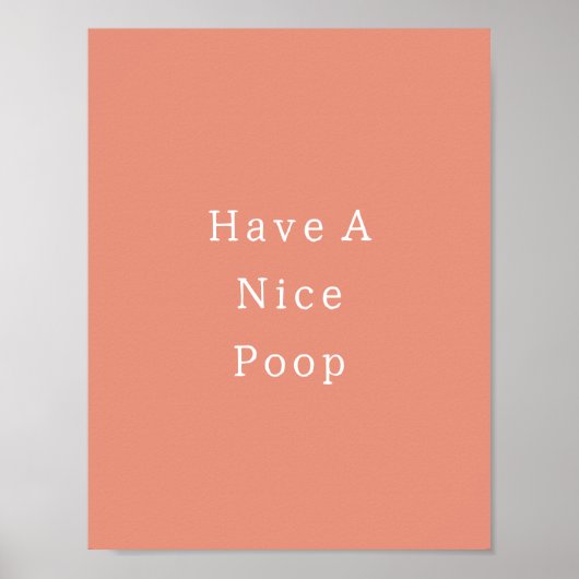Funny Have A Nice Poop Bathroom Poster (Voorkant)