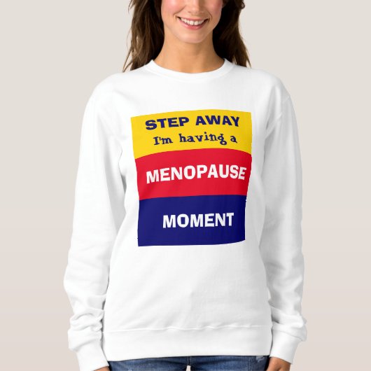 Funny HAVING MENOPAUSE MOMENT Trui (Voorkant)