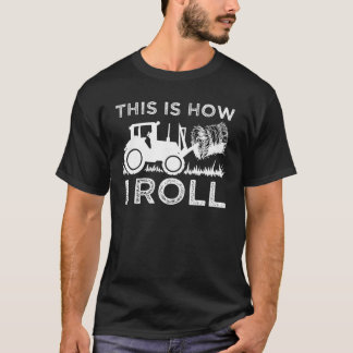 Funny Hay Bale How I Roll Cool Farmer Tractor T-shirt