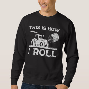 Funny Hay Bale How I Roll Cool Farmer Tractor Trui
