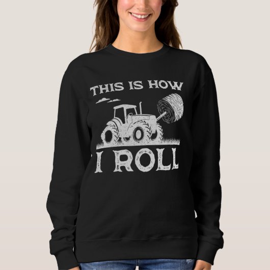 Funny Hay Bale How I Roll Cool Farmer Tractor Trui (Voorkant)