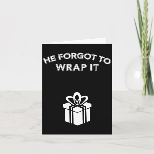 Funny He Forgot To Wrap It Christmas Pregnancy Wom Kaart (Voorkant)