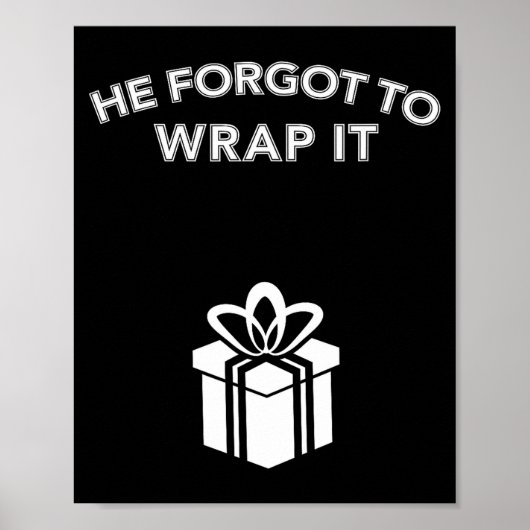 Funny He Forgot To Wrap It Christmas Pregnancy Wom Poster (Voorkant)