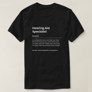 Funny Hearing Aid Specialist T-shirt