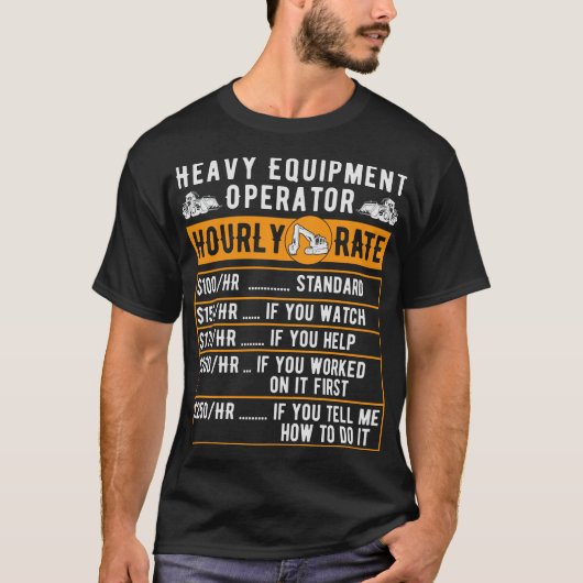 Funny Heavy Equipment Operator Hourly Rate T-shirt (Voorkant)