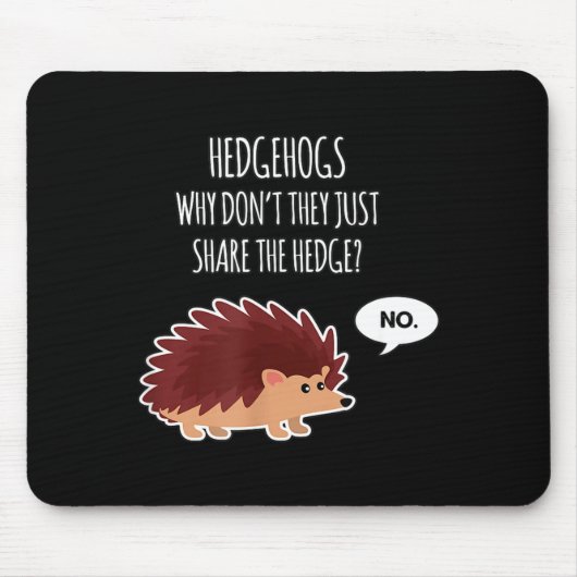 Funny Hedgehogs Why Don't They Just Share The Hedg Muismat (Voorkant)