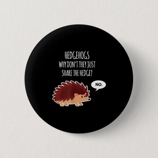 Funny Hedgehogs Why Don't They Just Share The Hedg Ronde Button 5,7 Cm (Voorkant)