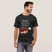 Funny Hedgehogs Why Don't They Just Share The Hedg T-shirt (Voorkant volledig)