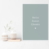 Funny Hello Sweet Cheeks Bathroom Poster