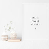 Funny Hello Sweet Cheeks Bathroom Poster