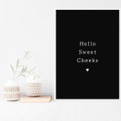 Funny Hello Sweet Cheeks Bathroom Poster