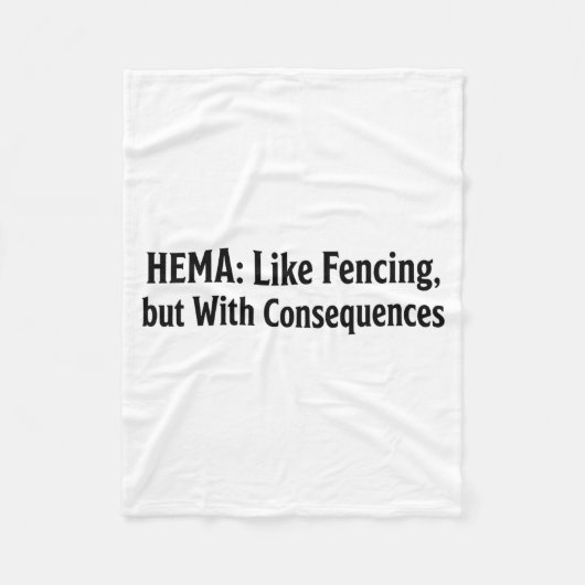 Funny Hema Shirt - Like Fencing But With Consequen Fleece Deken (Voorkant)