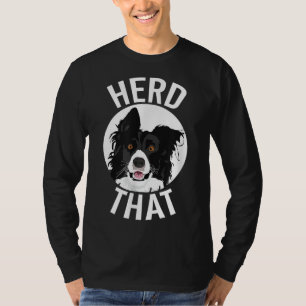 Funny Herd die Border Collie Dierenvriend Dog T-shirt
