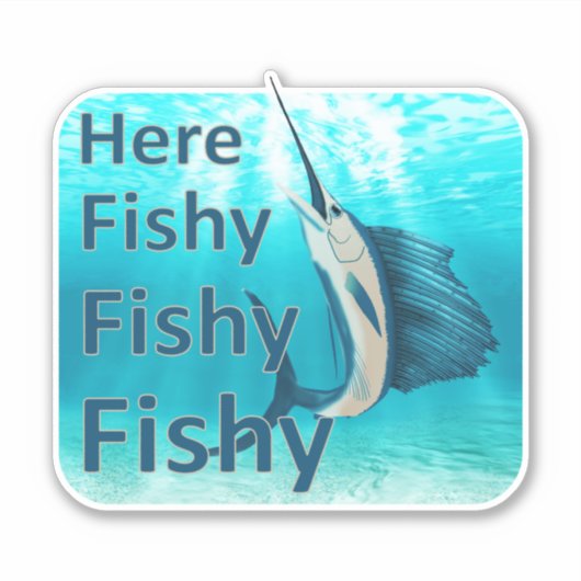 Funny here Fish Fishy Sailfish Sticker (Voorkant)