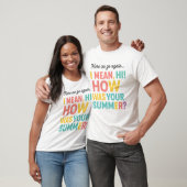 Funny Here we Go Again How Was Your Summer T-shirt (Unisex)