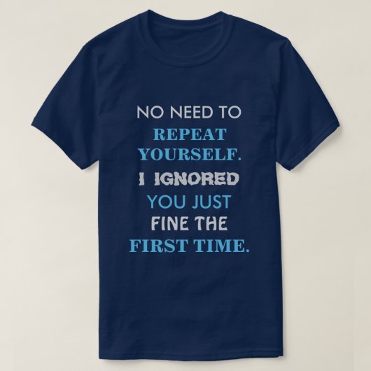 Funny Herhaal je eigen T-Shirt (Design voorkant)