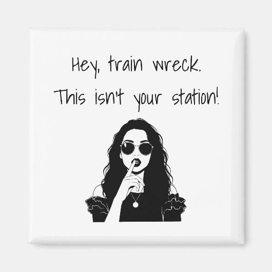 Funny Hey, Train Wreck This Isn't Your Station  Magneet (Voorkant)