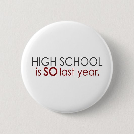Funny High School Afstudeerder Ronde Button 5,7 Cm (Voorkant)