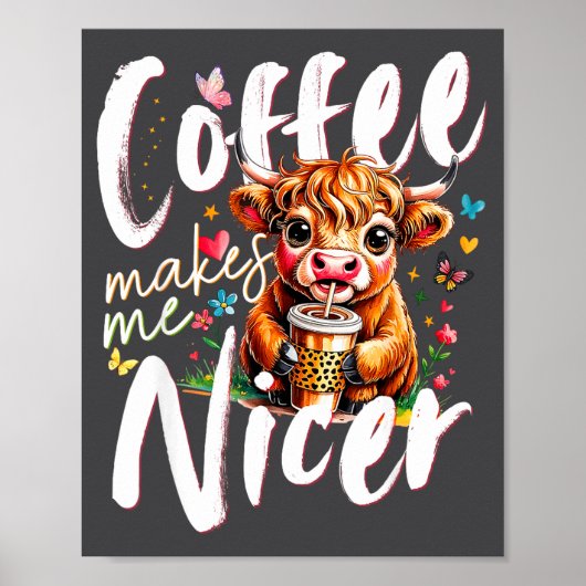 Funny Highland Cow Coffee Makes Me Nicer Quote Hum Poster (Voorkant)