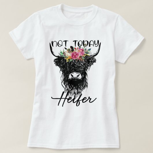 Funny Highland Koe not Today Heifer Koe Lovers Far T-shirt (Design voorkant)