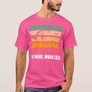 Funny Hike Meer werk minder buitenshuis kamperen T-shirt
