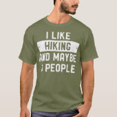 Funny Hiker Gift, ik hou van wandelen en misschien T-shirt (Voorkant)
