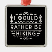 Funny hiking introvert hiker quotes mountain hike metalen ornament (Voorkant)