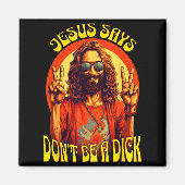 Funny Hipe Jesus Don't Be A  Magneet (Voorkant)