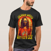 Funny Hipe Jesus Don't Be A  T-shirt (Voorkant)