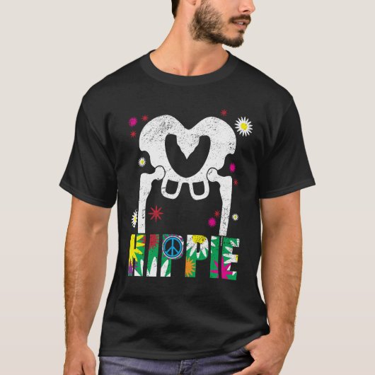 Funny Hippie Shirt voor Hip-vervangende chirurgie (Voorkant)