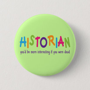 Funny Historian Quote Rainbow Job Gift Ronde Button 5,7 Cm