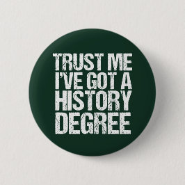 Funny History Afstuderen Historian Degree Quote Ronde Button 5,7 Cm