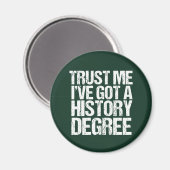 Funny History Degree Afstuderen Quote Historian Magneet (Voorkant / Achterkant)