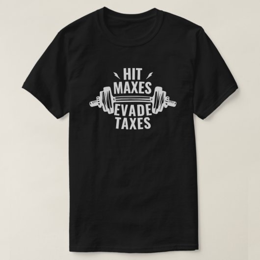 Funny Hit Maxes Evade Taxes Meme Vermijd belasting T-shirt (Design voorkant)