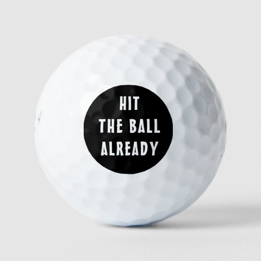 Funny Hit the Ball Already Black Sarcastic Golfballen (Voorkant)