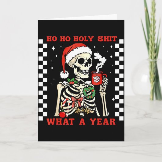 Funny Ho Ho What A Year Skeleton Santa Christmas 2 Kaart (Voorkant)
