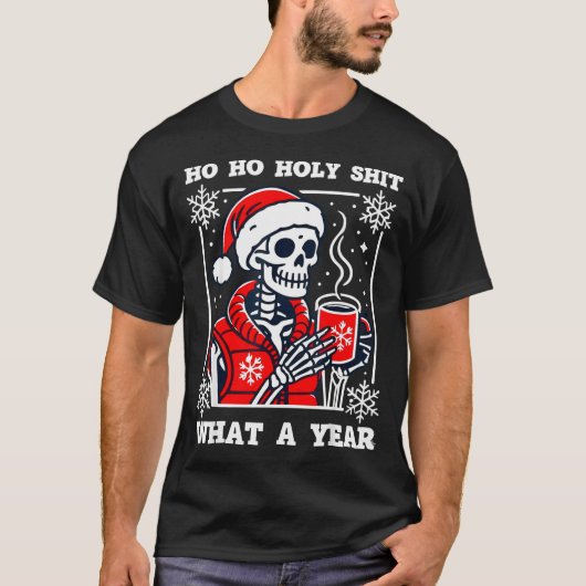 Funny Ho Ho What A Year Skeleton Santa Christmas 2 T-shirt (Voorkant)