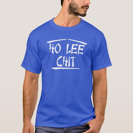 Funny Ho lee chit T-shirt (Voorkant)