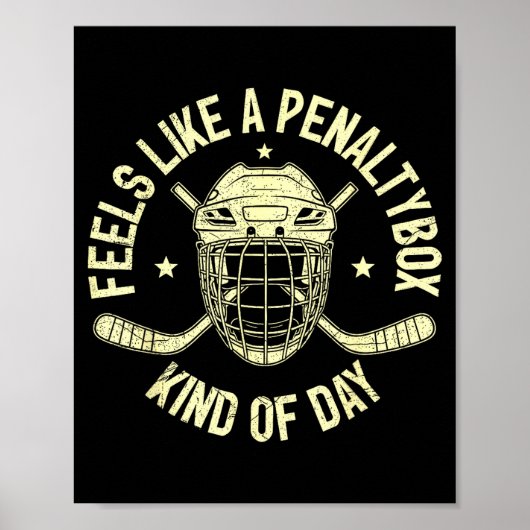 Funny Hockey Feels Like A Penalty Box Kind Of Day Poster (Voorkant)